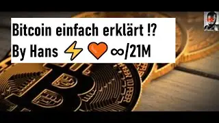 Bitcoin einfach erklärt By Hans ⚡️🧡∞/21M
