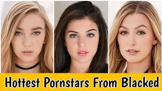 Top 10 Hottest Pornstars From Blacked.com | Hottest Pornstars From Blacked