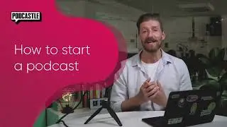 How to Start a Podcast in 2022