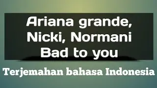 Terjemahan bahasa Indonesia bad to you ; ariana grande, Nicki Minaj, Normani. 
 #terjemahan #bad #to
