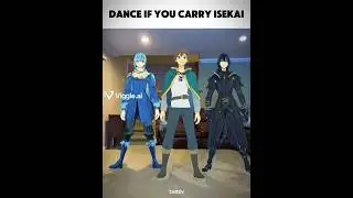 [Dance if you carry Isekai] 