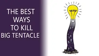 The Best Ways to kill BIG TENTACLE (Tentapillar)