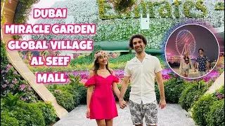 DUBAI VLOG - MIRACLE GARDEN, GLOBAL VILLAGE, AL SEEF, DUBAI MALL