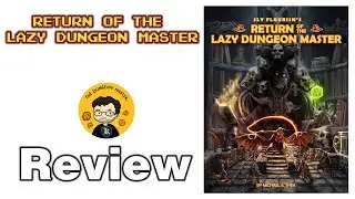 Return of the Lazy Dungeon Master Review