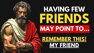Lack of Friends? Here’s What It Really Means According to Stoicism