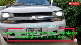 How To Replace Chevrolet Trailblazer Headlights to LED Bulbs