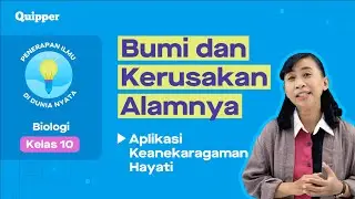 KEANEKARAGAMAN HAYATI | Misi Penyelamatan Bumi karena Kerusakan Alam - Biologi (Kelas 10)
