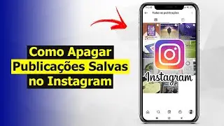 Como Apagar Publicações Salvas no Instagram (Rápido e Fácil)
