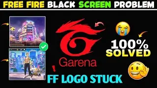 GARENA LOGO STUCK PROBLEM 😭💯🔥 | FREE FIRE GARENA LOGO STUCK PROBLEM | FREE FIRE NOT OPEN PROBLEM 