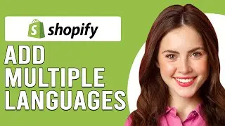 How To Add Multiple Languages To Shopify (How Do I Add and Translate Multiple Languages On Shopify)
