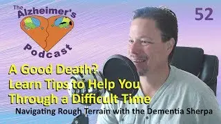 52 Good Death? Learn Tips to Help You Through a Difficult Time