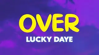 Lucky Daye - Over (Lyrics) | if I'm so toxic then leave why you still fiendin Cause I thought it was