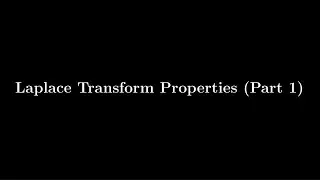 Control Systems Engineering | TDG | Part 8 | Laplace Transform Properties (Part 1)