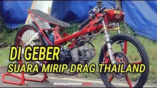 DIGEBER SUARANYA MIRIP MOTOR DRAG THAILAND |  RAJA 130cc INJEKSI INDONESIA