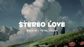 stereo love + speed up tiktok version