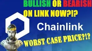 Chainlink Price Update - Worst Case Low Price Ahead for 