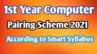 1st year computer pairing scheme 2021, Ics part 1 paper scheme 2021