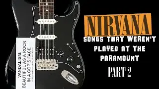 Songs Nirvana Didn't Play at Live At The Paramount Part 2