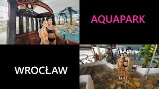 AQUAPARK WROCŁAW 🏊‍♀️