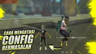 Cara Mengatasi Config rusak || Cara mengatasi Config Error || Config Gak Work - Free Fire Tutorial🇮🇩
