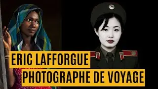 [Interview] Eric Lafforgue, photographe de voyage (Partie 1)