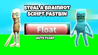 Steal A Brainrot Script NO KEY PASTEBIN 2025 /  float