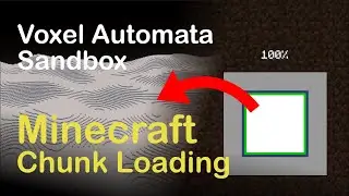Minecraft Chunk Loading - (Ep 11) Voxel Automata Sandbox