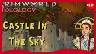 Can We Survive The Medieval Castle? Rimworld: Ideology EP1