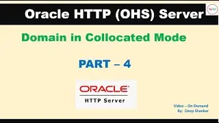 OHS Standalone and Collocated mode: Domain in in Collocated Mode - OHS (Http server) Part 4