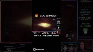 Hey Ben, I have something for you! #hollyplays #deadbydaylight #hollyplays247