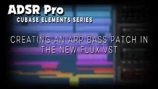 Creating a bass arp in Flux VST instrument from Steinberg
