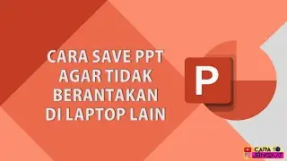 TUTORIAL CARA SIMPAN FILE POWERPOINT AGAR TIDAK BERANTAKAN DI LAPTOP LAIN