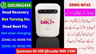 How To FIX ZONG MF25 Dead Recovery 9008 FIX 900E FIX STOCK LIGHTS FIX Withot Open In Windows 7-10-11