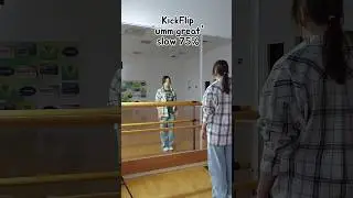 [MIRRORED&SLOW] KickFlip(킥플립) 