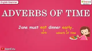 Adverb of time | English Grammar | iKen | iKen Edu | iKen App