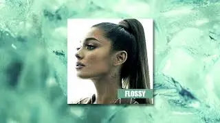 Ariana Grande Type Beat - Flossy [Trap Pop Instrumental]