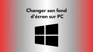 Changer son fond d'écran de bureau Windows 10