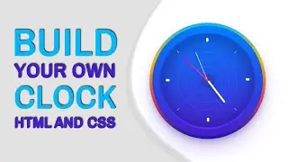 Build Awesome Clock || Using HTML & CSS