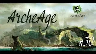 ArcheAge по-русски. Часть 30. Мерианхольд и фермы