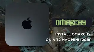Installing Omarchy OS on a T2 Mac Mini: The Ultimate Upgrade