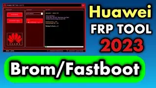 Huawei FRP Tool Brom mode and Fastboot mode 2023 