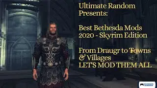 Best Bethesda Mods 2020 - Skyrim Special Edition