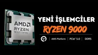 Yeni AMD Ryzen 9000 Serisi İşlemci İnceleme Ve Değerlendirme Rehberi