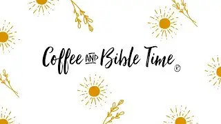 Coffee and Bible Time - Who are we?
