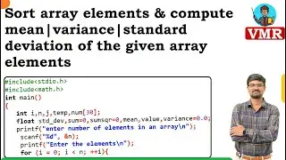15.Sort array elements & compute mean | variance| standard deviation of the given array elements| C