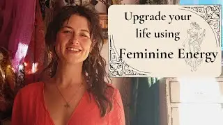 Boost Your Life with Feminine Energy | Mastering Feminine Energy