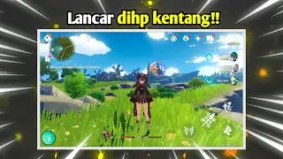 Cara memainkan genshin impact dihp kentang dengan sangat lancar!!