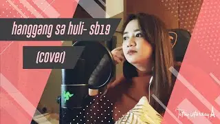 Music 🎵 Hanggang Sa Huli- SB19 (Female Cover) | Tetay Istariray
