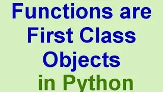 Python Tips & Tricks: Python Functions are First Class Objects