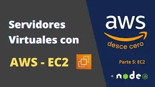 Servicio EC2 de AWS desde CERO | Hostear un servidor Node.js en AWS | AWS desde cero - Parte 5